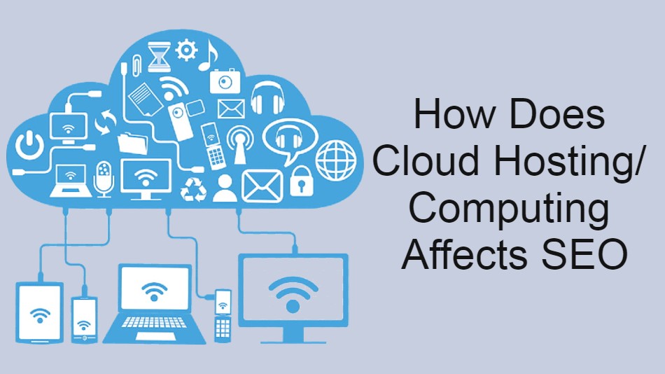 How Does Cloud Hosting/Computing Service Affects SEO?