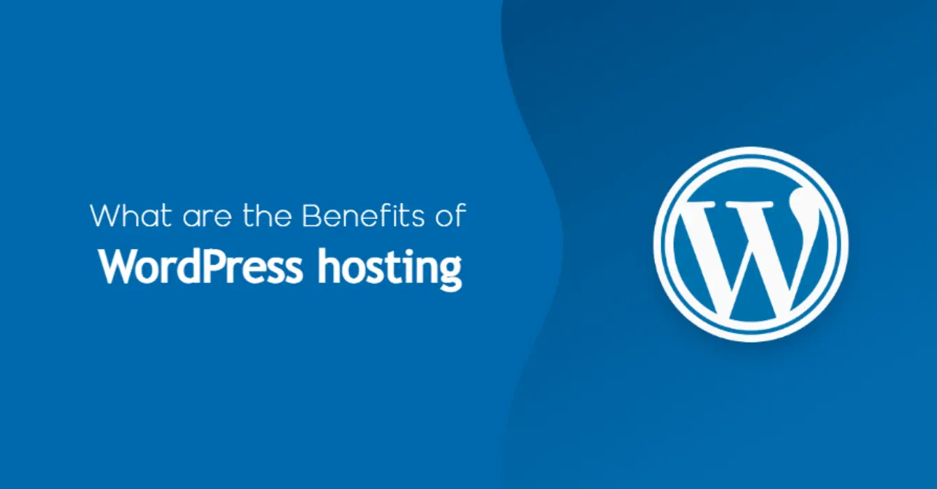 Benefits of WordPress hosting