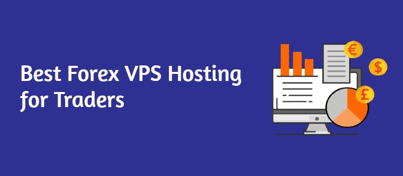 Top 5 Best and Cheapest Forex VPS Hosting Services in India