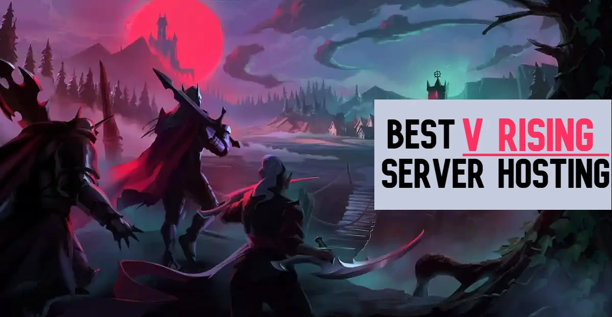 Best V Rising Server Hosting Providers Best V Rising Server Hosting Providers
